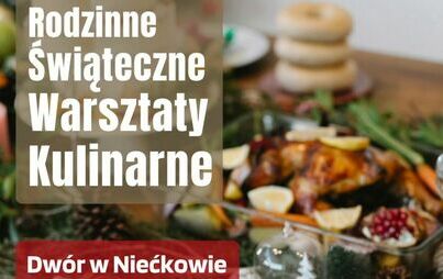 Zdjęcie do Zaproszenie na Rodzinne Świąteczne Warsztaty Kulinarne
