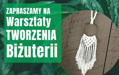 Zdjęcie do Warsztaty Tworzenia Biżuterii