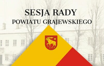 Zdjęcie do III sesja Rady Powiatu Grajewskiego