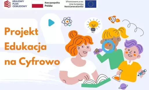 Zdjęcie do Projekt &quot;Edukacja na Cyfrowo&quot;